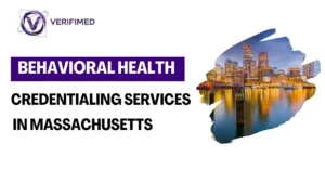Behavioral Health Credentialing Services in MA
