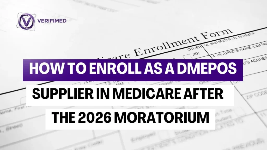 How to Enroll as a DMEPOS Supplier in Medicare After the 2026 Moratorium