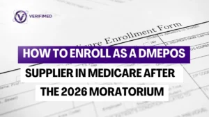 How to Enroll as a DMEPOS Supplier in Medicare After the 2026 Moratorium